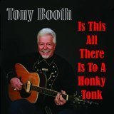 Is This All There Is To  A Honky-Tonk - Tony Booth - Music - COAST TO COAST - 0821252413024 - 2008