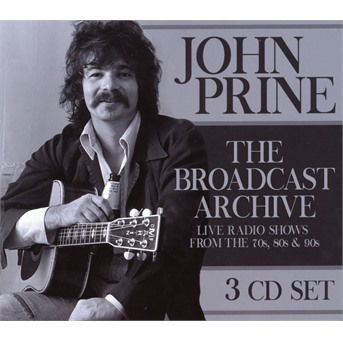 Cover for John Prine · The Broadcast Archive (CD) (2017)