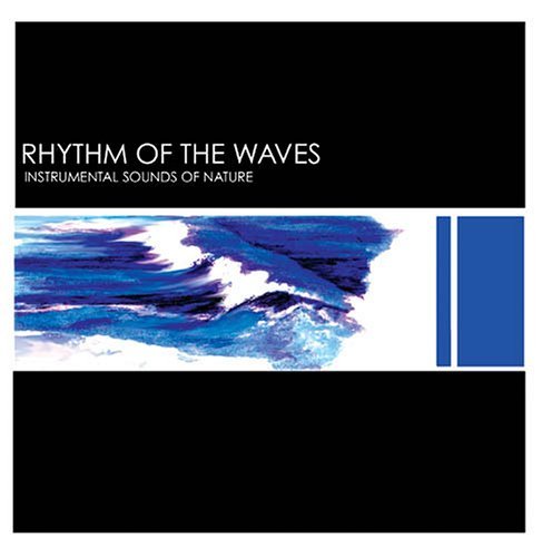 Cover for Instrumental Sounds of Nature · Rhythm Of The Waves (CD) (2011)
