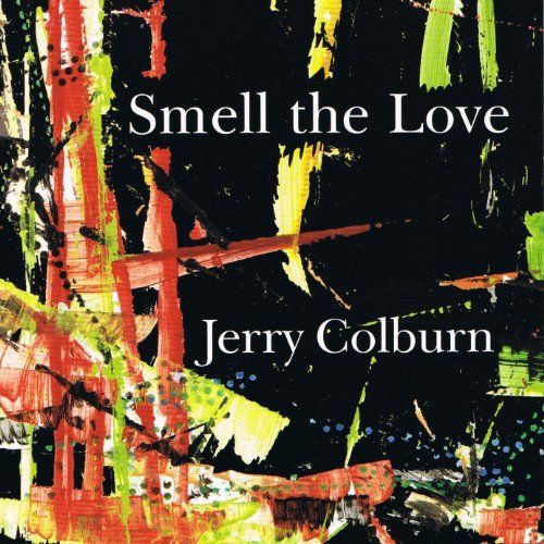 Cover for Jerry Colburn · Smell the Love (CD) (2005)