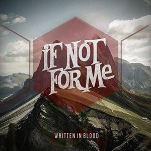 Cover for If Not for Me · Written in Blood (CD) [EP edition] (2015)