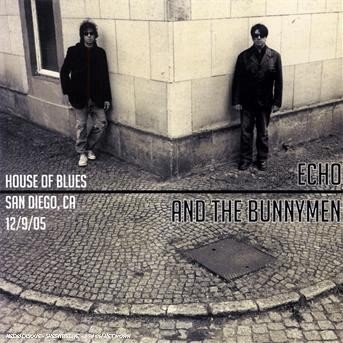 Cover for Echo &amp; the Bunnymen · House of Blues (San Diego 12/09/2005) (CD) [Limited edition] (2007)