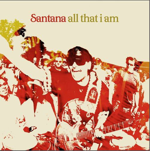 All That I Am - Santana - Musik - RCA RECORDS LABEL - 0828766962024 - 9. marts 2011