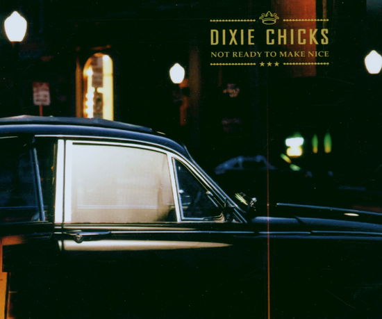 Not Ready to Make Nice - Dixie Chicks - Muziek - COLUMBIA - 0828768447024 - 16 juni 2006