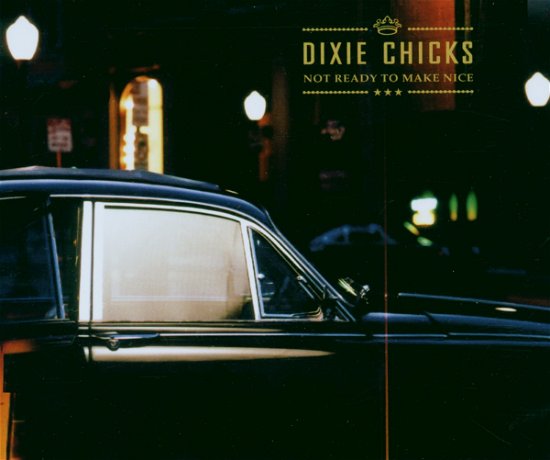 Cover for Dixie Chicks · Not Ready to Make Nice (SCD) (2006)
