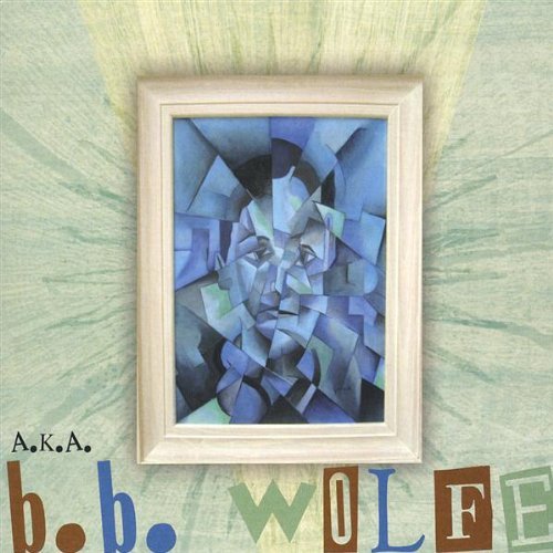 Cover for Bb Wolfe · A.k.a. (CD) (2005)