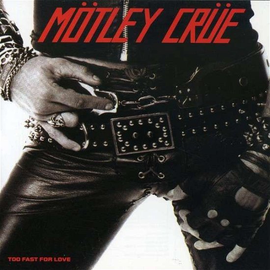 Cover for Mötley Crüe · Motley Crue-too Fast for Love (CD) (2008)