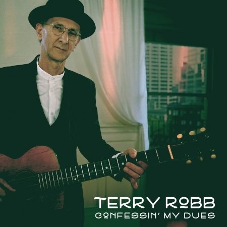 Cover for Terry Robb · Confessin' My Dues (CD) (2019)