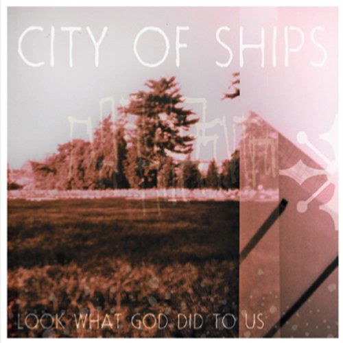 Cover for City Of Ships · Look What God Did to Us (CD) [Digipak] (2009)