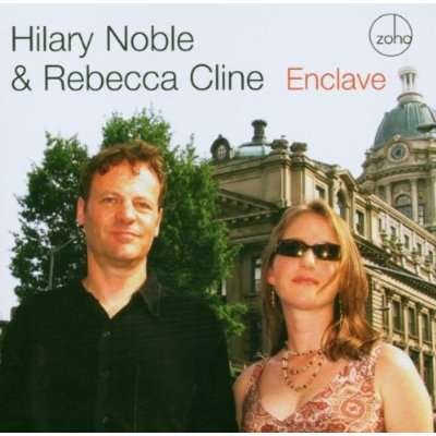 Noble Hilary / Cline Rebecca - Enclave - Noble Hilary / Cline Rebecca - Musiikki - Zoho - 0880956051024 - tiistai 11. lokakuuta 2005