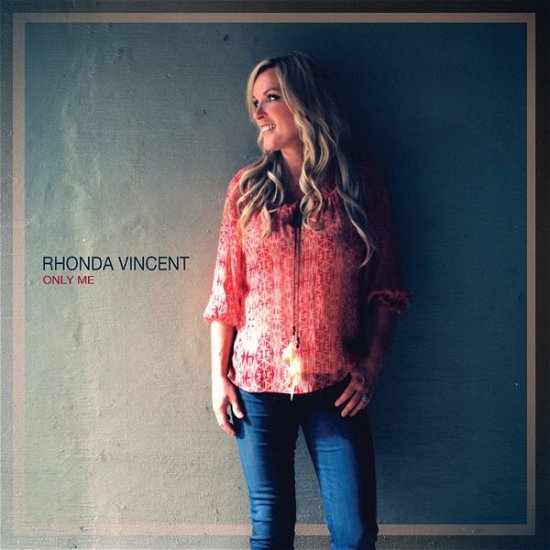 Cover for Rhonda Vincent · Only Me (CD) (2014)