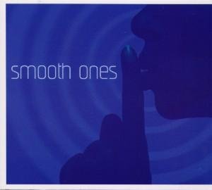 Smooth Ones / Various · Smooth Ones (CD) [Digipak] (2007)