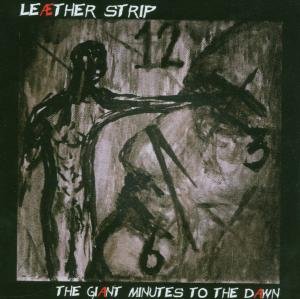 Cover for Leaether Strip · Giant Minutes To The Dawn (CD) (2007)