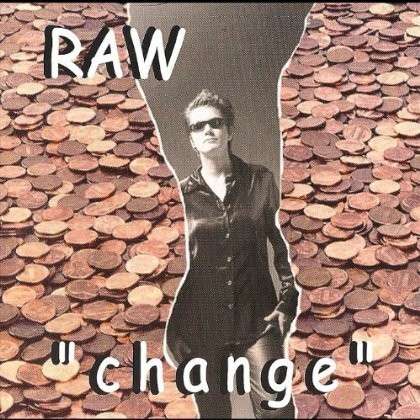 Cover for Raw · Change (CD) (2012)