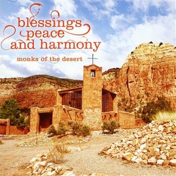 Blessings, Peace And Harmony - Monks Of The Desert - Música - SONY CLASSICAL - 0886919032024 - 26 de abril de 2012