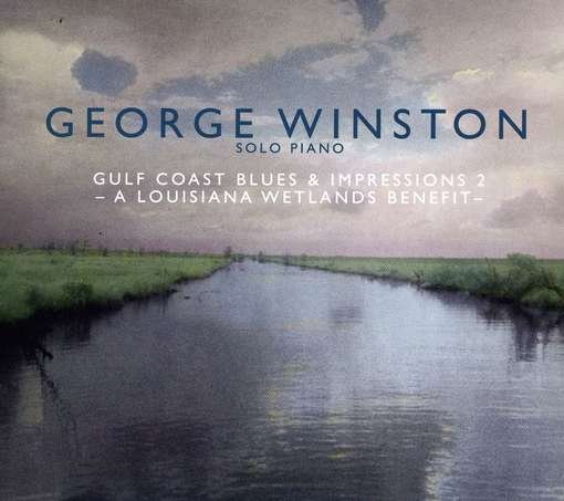 Cover for George Winston · Gulf Coast Blues &amp; Impressions 2: A Louisiana Wetl (CD) (2012)