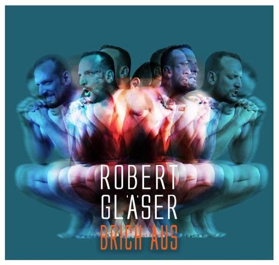 Cover for Robert Gläser · Brich Aus (CD) (2019)