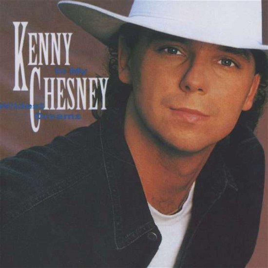Kenny Chesney-in My Wildest Dreams - Kenny Chesney - Musique - Sony - 0886970084024 - 17 juillet 2018