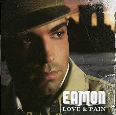 Love & Pain - Eamon - Música - SONY - 0886970109024 - 19 de dezembro de 2006