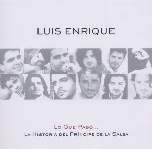 Cover for Luis Enrique · Lo Que Paso...la Historia Del Principe de la Salsa (CD)