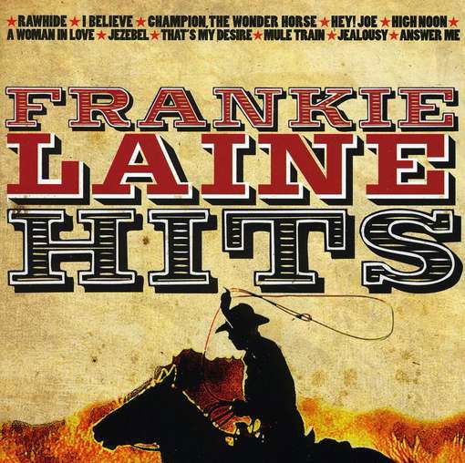 Hits - Frankie Laine - Musik - SONY MUSIC - 0886979263024 - 21 juni 2011