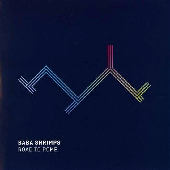 Road to Rome - Baba Shrimps - Musiikki - MOTOR - 0889854222024 - perjantai 7. heinäkuuta 2017
