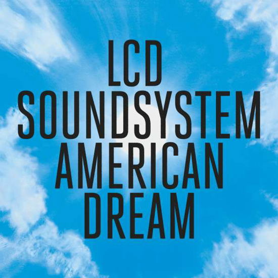 American Dream - LCD Soundsystem - Musiikki - Sony Owned - 0889854561024 - perjantai 1. syyskuuta 2017