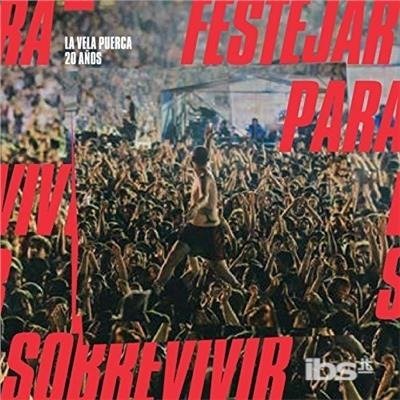 Cover for La Vela Puerca · 20 Aos Festejar Para Sobrevivir (CD) (2017)
