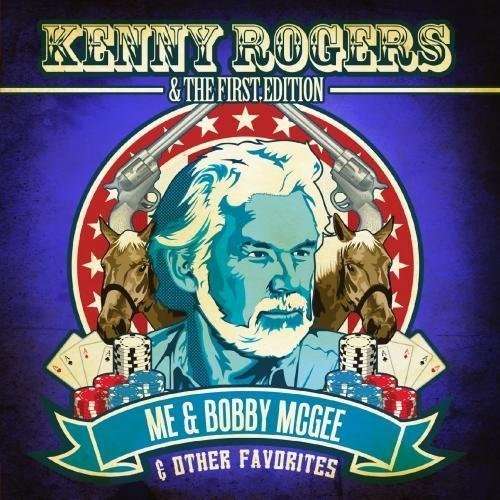 Cover for Rogers,kenny &amp; First Edition · Me &amp; Bobby Mcgee &amp; Other Favorites-Rogers,Kenny &amp; (CD) (2012)