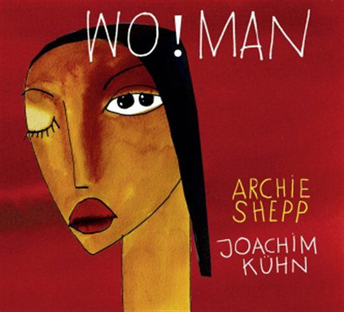 Wo!man - Archie Shepp - Musiikki - ARBAL - 3149028003024 - maanantai 27. kesäkuuta 2011