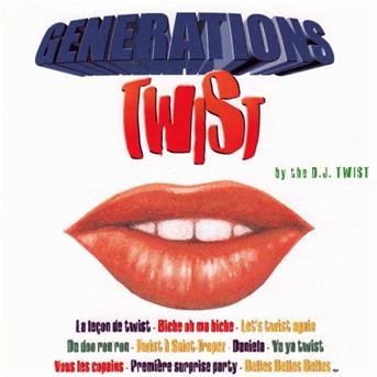 Cover for Gneration Twist By The D.j. Twist · La Lecon De Twist - Laissez Nous Twister - Biche Oh Ma Biche - J'irai Twister Le Blues ? (CD) (2007)