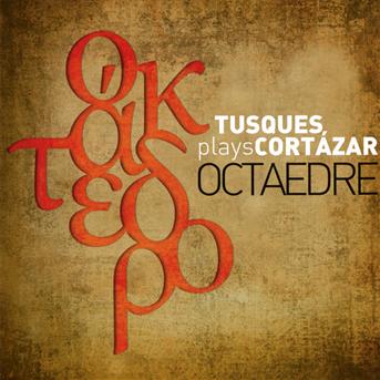 Cover for Francois Tusques Plays Cortazar · Octaedre (CD) (2011)