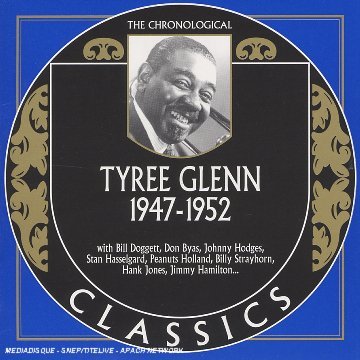 1947-1952 - Tyree Glenn - Musik - CLASSICS - 3448967142024 - 20 juni 2006