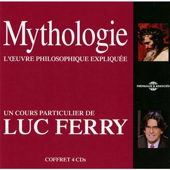 Mythologie: L'heritage Philosophique - Luc Ferry - Music - FRE - 3561302530024 - November 1, 2010