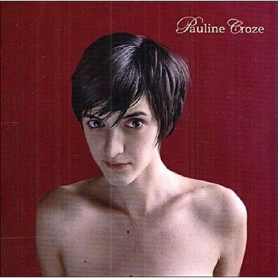 Pauline Croze - Pauline Croze - Musik - BANG - 3596971983024 - 15. august 2008