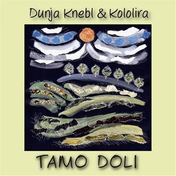 Cover for Knebl Dunja &amp; Kololira · Tamo Doli (CD)