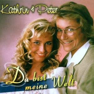 Cover for Kathrin &amp; Peter · Du Bist Meine Welt (CD) (2000)