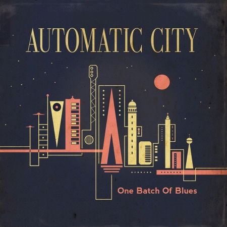 Cover for Automatic City · One Batch Of The Blues (CD) (2016)