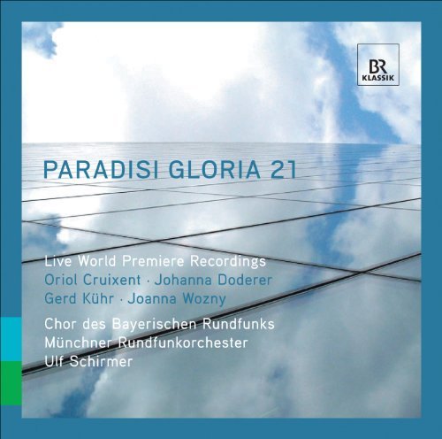 Paradisi Gloria 21 - Cruixent / Doderer / Kuhr / Woz - Musikk - BAYERISCHE RUNDFUNKWERBUN - 4035719003024 - 14. mai 2010