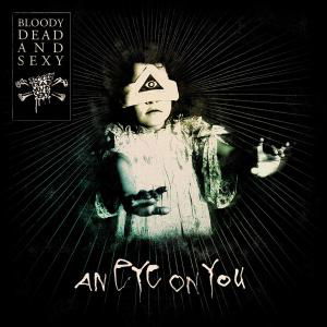 Cover for Bloody Dead And Sexy · An Eye On You (CD) [Limited edition] (2010)