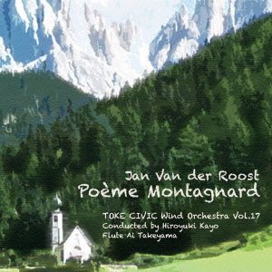 Cover for Toke Civic Wind Orchestra · Jan Van Der Roost: Poeme Montagnard (CD) [Japan Import edition] (2013)
