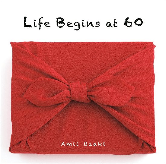 Cover for Amii Ozaki · Life Begins at 60 (CD) [Japan Import edition] (2018)