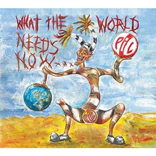 Cover for Public Image Ltd ( Pil ) · What the World Needs Now (CD) (2015)