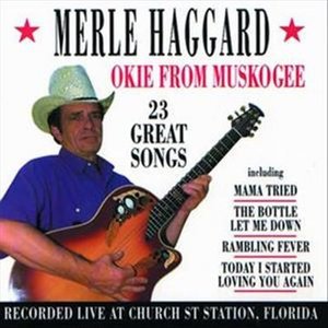 Cover for Merle Haggard · Okie from Muskogee (23 Great Songs Live at Church Street Station, Florida) (CD) [Live edition] (1996)