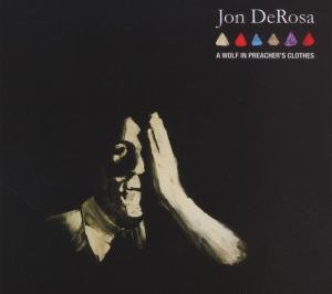 Cover for Jon Derosa · Wolf in Preacher's Clothes (CD) (2012)