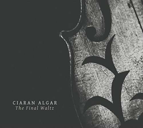 Cover for Ciaran Algar · The Final Waltz (CD) (2016)