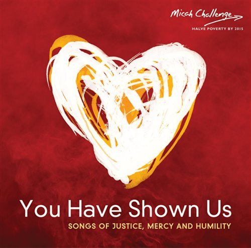 Cover for Micah Challenge:you Have Shown (CD) (2010)