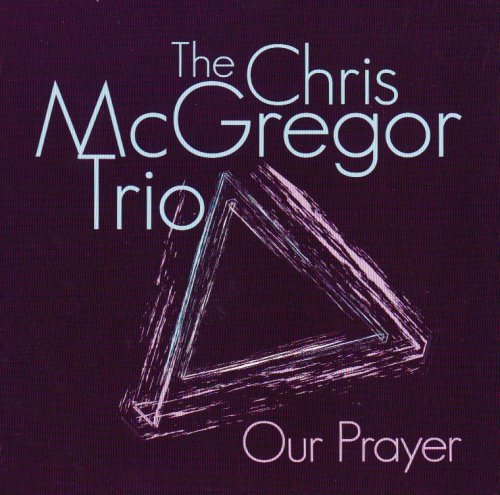 Cover for Chris Mcgregor Trio · Our Prayer (CD) [Digipak] (2008)