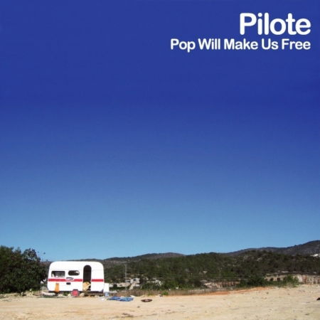 Cover for Pilote · Pop Will Make Us Free (CD) (2007)