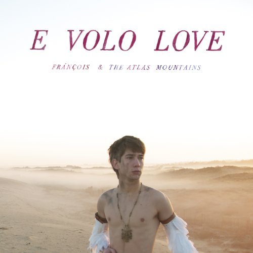 E Volo Love - Francois & The Atlas Mountains - Musik - DOMINO - 5034202028024 - 19. januar 2012